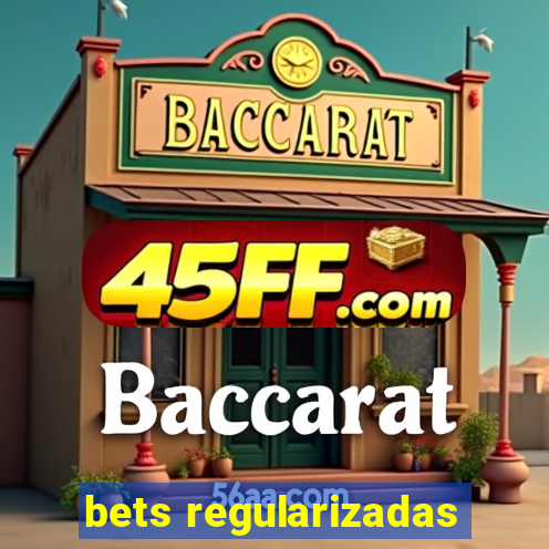 bets regularizadas